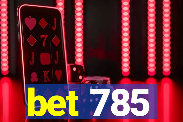 bet 785